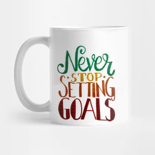 Never Stop Setting Goals Mug